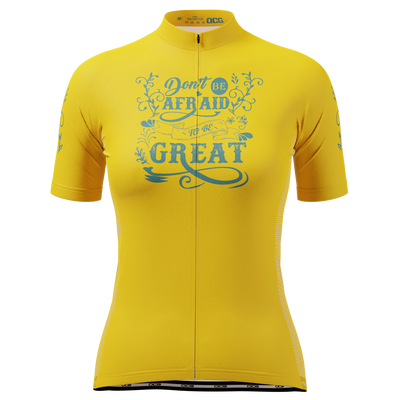 Women's Don't Be Afraid To Be Great Short Sleeve Cycling Jersey
